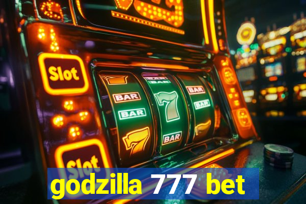 godzilla 777 bet